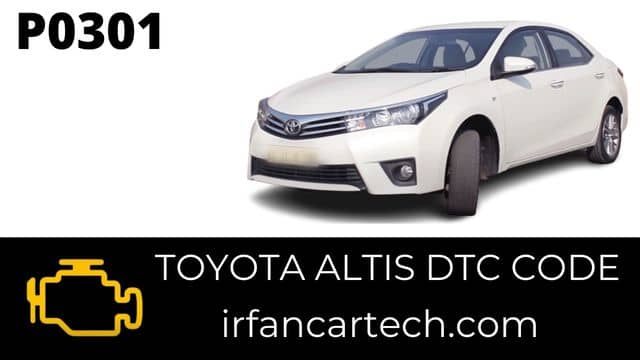 Read more about the article Toyota Fault Code P0301 Toyota Altis DTC Code