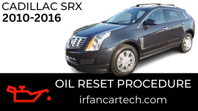 Read more about the article How To Reset Oil Cadillac SRX 2010-2016