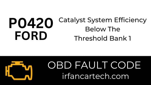 Read more about the article Ford P0420-Catalyst System Efficiency Below The Threshold Bank 1