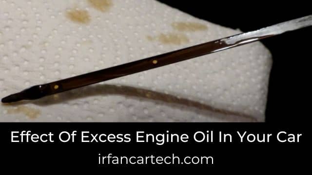 Read more about the article Effect Of Excess Engine Oil In Your Car ?