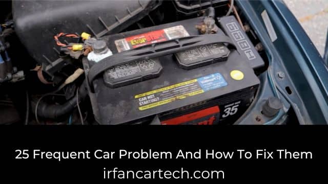 Read more about the article 25 Frequent Car Problem And How To Fix Them