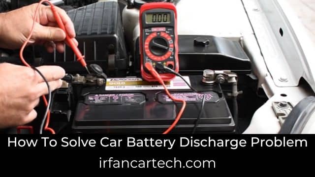 You are currently viewing How To Solve Car Battery Discharge Problem