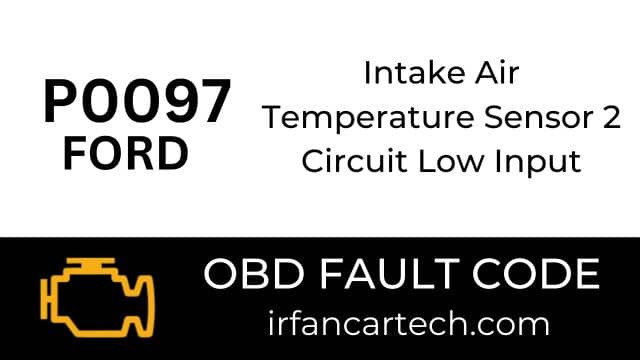 Read more about the article P0097 Ford-Intake Air Temperature Sensor 2 Circuit Low Input