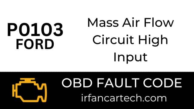 Read more about the article P0103 Ford-Mass Air Flow Circuit High Input