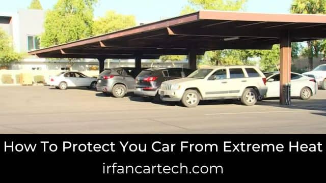 Protect Car Extreme Heat