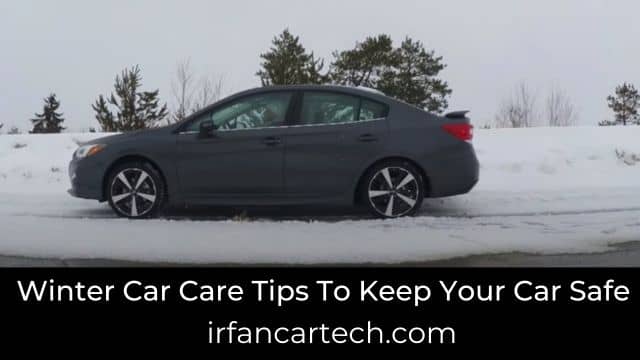 You are currently viewing 15 Winter Car Care Tips To Keep Your Car Safe