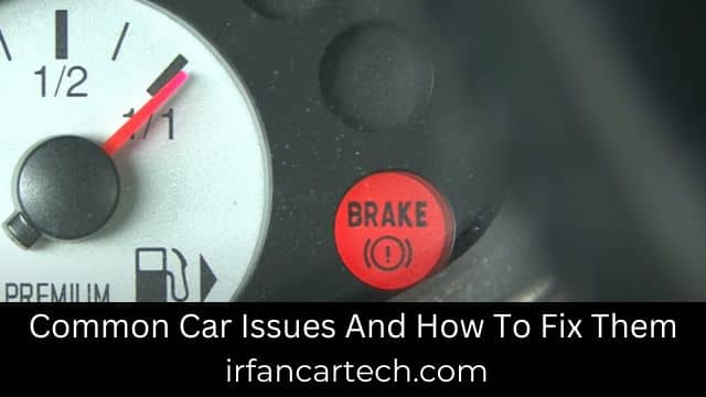 Read more about the article Common Car Issues And How To Fix Them